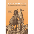 A Ranching Saga: The Lives of William Electious Halsell and Ewing Halsell - Paperback