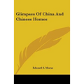 Glimpses Of China And Chinese Homes - Paperback