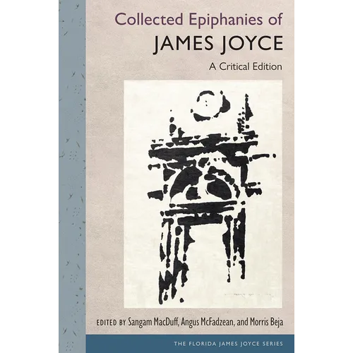 Collected Epiphanies of James Joyce: A Critical Edition - Hardcover