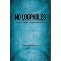 No Loopholes: How to Combat the Justification of Sin - Paperback