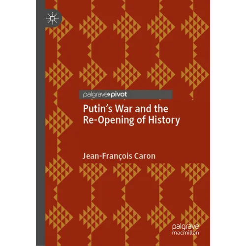 Putin's War and the Re-Opening of History - Hardcover