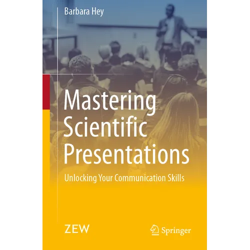 Mastering Scientific Presentations: Unlocking Your Communication Skills - Paperback