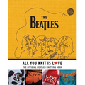 All You Knit Is Love: The Official Beatles Knitting Book - Hardcover