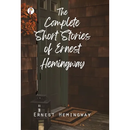The Complete Short Stories of Ernest Hemingway - Hardcover