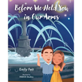 Before We Held You in Our Arms - Hardcover