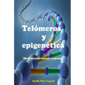 Telómeros y epigenética: Modificando nuestros genes - Paperback