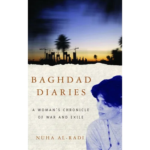 Baghdad Diaries: A Woman's Chronicle of War and Exile - Paperback