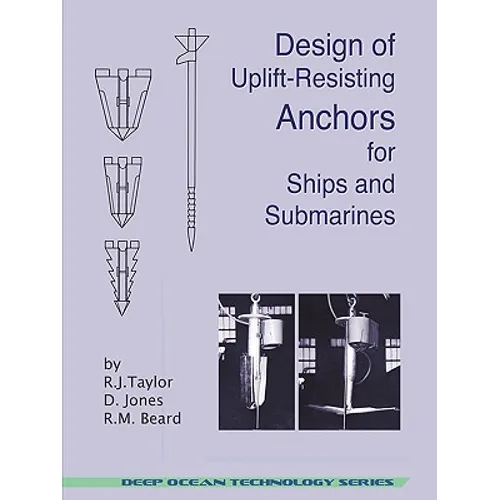Design of Uplift-Resisting Anchors for Ships and Submarines (Deep Ocean Technology) - Paperback