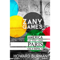 Zany Games: America at the 1900 Paris Olympics - Paperback