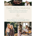 The Zen Mama Guide to Finding Your Rhythm in Pregnancy, Birth, and Beyond - Hardcover