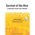 Survival of the Hive: 7 Leadership Lessons from a Beehive - Hardcover