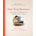 One True Sentence: Writers & Readers on Hemingway's Art - Hardcover
