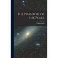 The Phantom of the Poles - Hardcover