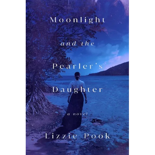 Moonlight and the Pearler's Daughter - Hardcover