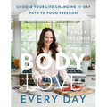 Body Love Every Day: Choose Your Life-Changing 21-Day Path to Food Freedom - Hardcover