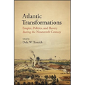 Atlantic Transformations: Empire, Politics, and Slavery during the Nineteenth Century - Paperback