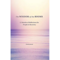 The Wisdom of the Rooms: 12 Months of Reflections for People in Recovery - Paperback