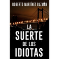La suerte de los idiotas - Paperback