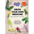 Grow Your Own Medicine: Edible Healing Plants in Your Garden - Paperback