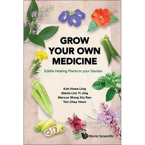 Grow Your Own Medicine: Edible Healing Plants in Your Garden - Paperback