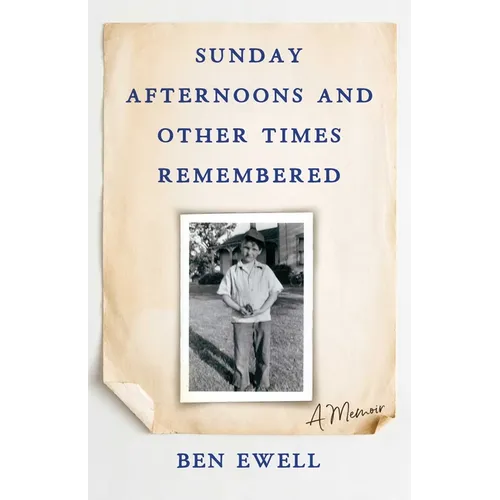 Sunday Afternoons and Other Times Remembered: A Memoir - Paperback
