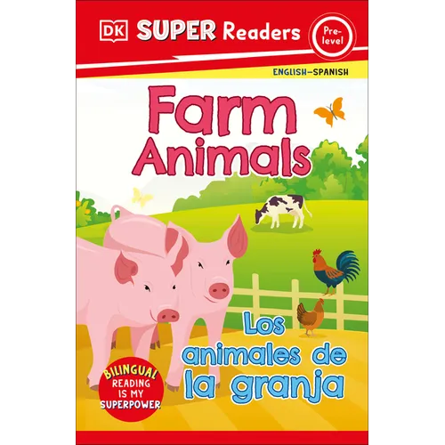 DK Super Readers Pre-Level English-Spanish Bilingual Farm Animals - Los Animales de la Granja - Paperback