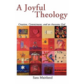 A Joyful Theology: Creation, Commitment, and an Awesome God - Paperback