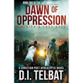 DAWN of OPPRESSION: America's Last Days - Paperback