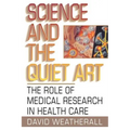 Science and the Quiet Art: The Role of Medical Research in Health Care - Paperback