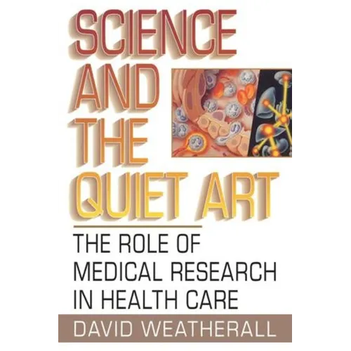 Science and the Quiet Art: The Role of Medical Research in Health Care - Paperback