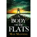 A Body on the Flats: an absolutely gripping British crime thriller full of twists - Paperback