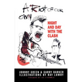 A Riot of Our Own: Night and Day with the Clash - Paperback