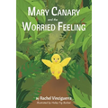 Mary Canary and the Worried Feeling - Paperback