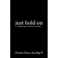 just hold on - Paperback