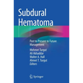 Subdural Hematoma: Past to Present to Future Management - Paperback