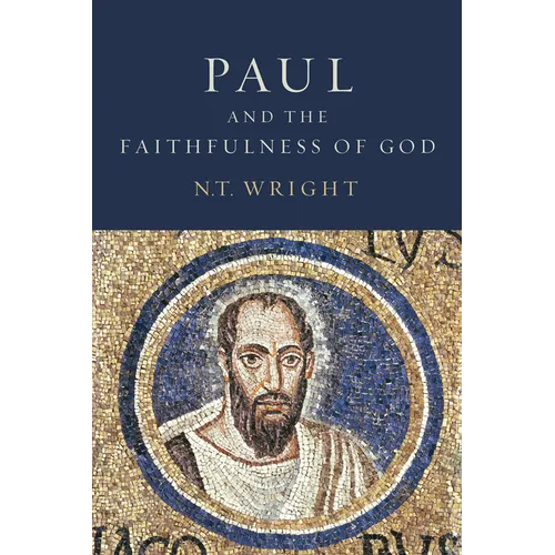 Paul and the Faithfulness of God: Christian Origins and the Question of God: Volume 4 - Paperback
