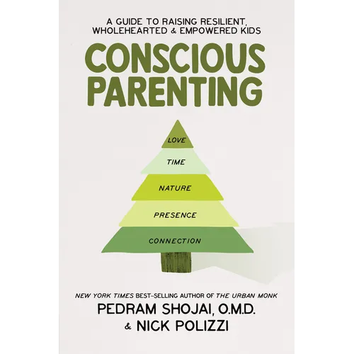 Conscious Parenting: A Guide to Raising Resilient, Wholehearted & Empowered Kids - Paperback
