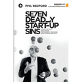 SE7EN Deadly Start-Up Sins: Learn to spot and avoid the biggest reasons new companies fail - Paperback