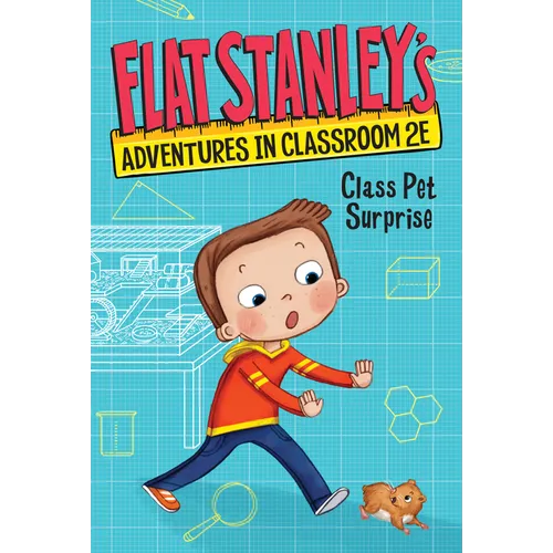 Flat Stanley's Adventures in Classroom 2e #1: Class Pet Surprise - Hardcover