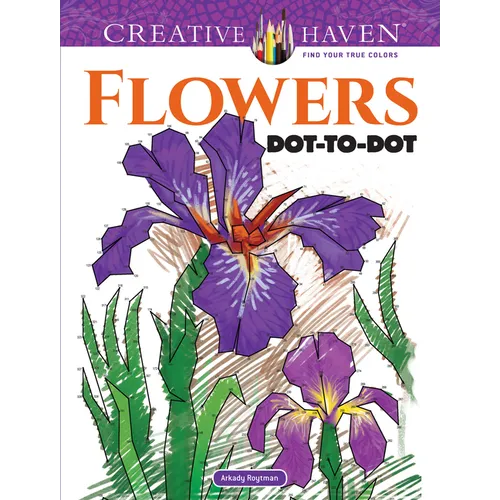 Creative Haven Flowers Dot-To-Dot Coloring Book - Paperback