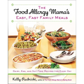 The Food Allergy Mama's Easy, Fast Family Meals: Dairy, Egg, and Nut Free Recipes for Every Day: A Cookbook - Paperback