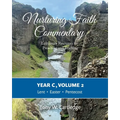 Nurturing Faith Commentary, Year C, Volume 2: Lectionary Resources for Preaching and Teaching: Lent, Easter, and Pentecost - Paperback