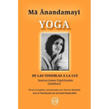 Ma Anandamayi Yoga: DE LAS TINIEBLAS A LA LUZ, Instrucciones espirituales inéditas - Paperback