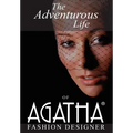The Adventurous Life of Agatha: Fashion Designer - Hardcover