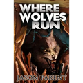 Where Wolves Run: A Novella of Horror - Paperback