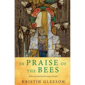 In Praise of the Bees - Paperback