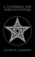 A Handbook for Wiccan Clergy - Paperback