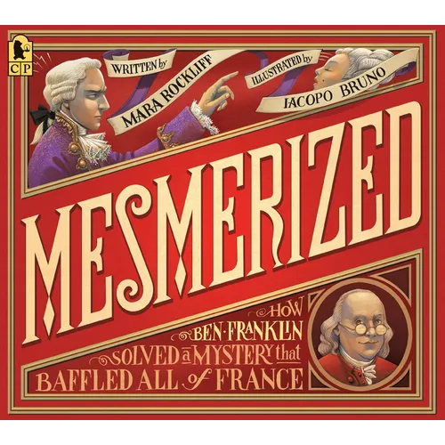 Mesmerized: How Ben Franklin Solved a Mystery That Baffled All of France - Paperback