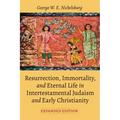 Resurrection, Immortality, and Eternal Life in Intertestamental Judaism and Early Christianity, Expanded Ed. - Paperback