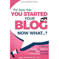 You Started Your Blog - Now What...? - Paperback